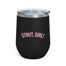 Load image into Gallery viewer, "Strut, Girl" Insulated Tumbler