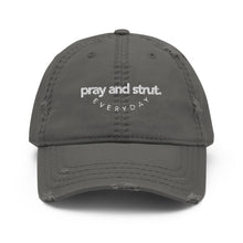 Load image into Gallery viewer, "Pray and Strut Everyday" Distressed Dad Hat