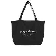 Load image into Gallery viewer, "Pray and Strut Everyday" Large organic tote bag