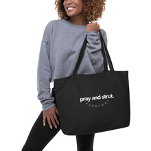 Load image into Gallery viewer, "Pray and Strut Everyday" Large organic tote bag
