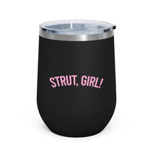 Load image into Gallery viewer, &quot;Strut, Girl&quot; Insulated Tumbler
