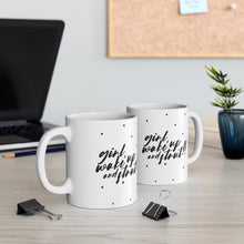 Load image into Gallery viewer, &quot;Wake Up + Strut&quot;  Mug
