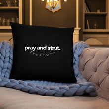 Load image into Gallery viewer, &quot;Pray and Strut&quot; Pillow
